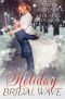 [Warren Family Holidays 02] • Holiday Bridal Wave · (A Forbidden Office Fake Marriage Billionaire Holiday Romance) (The Warren Family Holidays Book 2)